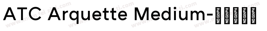 ATC Arquette Medium字体转换